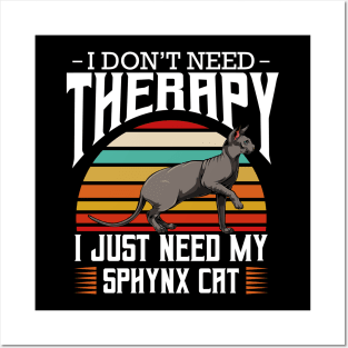 Sphynx Cat - I Don't Need Therapy - Retro Style Cats Posters and Art